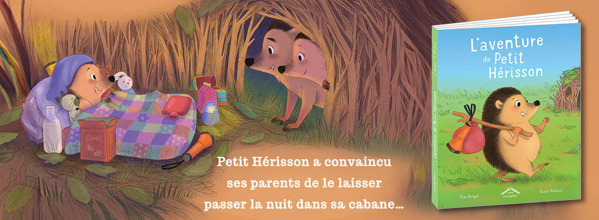 L'aventure de Petit Hérisson d'Élise Rengot et Axelle Vanhoof
