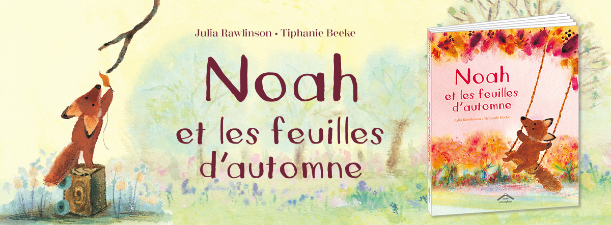 Noah et les feuilles d'automne de Julia Rawlinson et Tiphanie Beeke